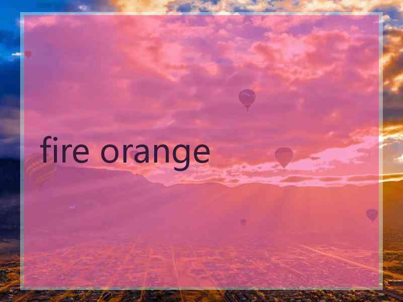 fire orange