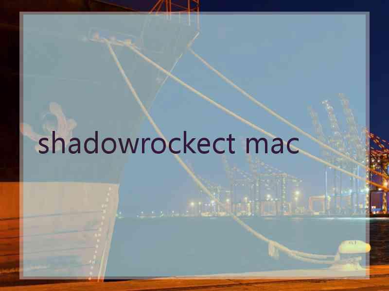 shadowrockect mac