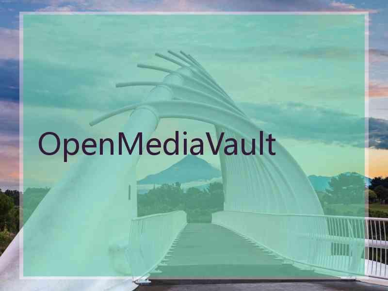 OpenMediaVault